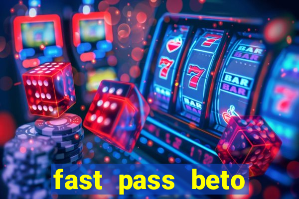 fast pass beto carrero valor